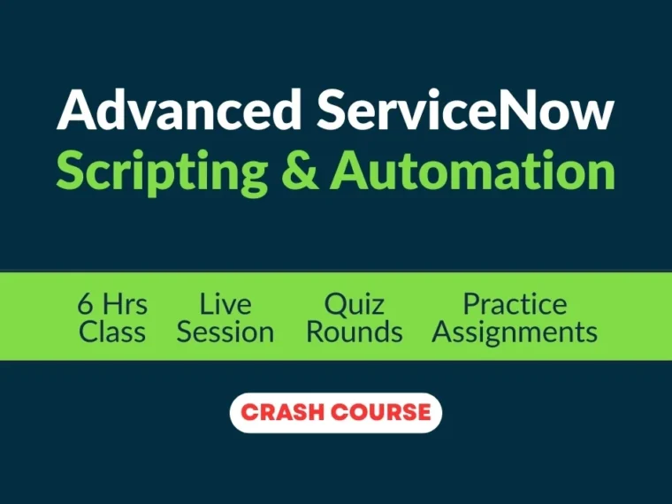 Advanced ServiceNow Scripting & Automation
