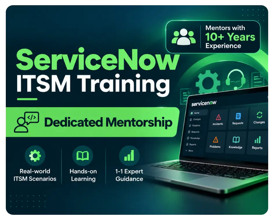 ServiceNow ITSM – Dedicated Live Mentorship Training